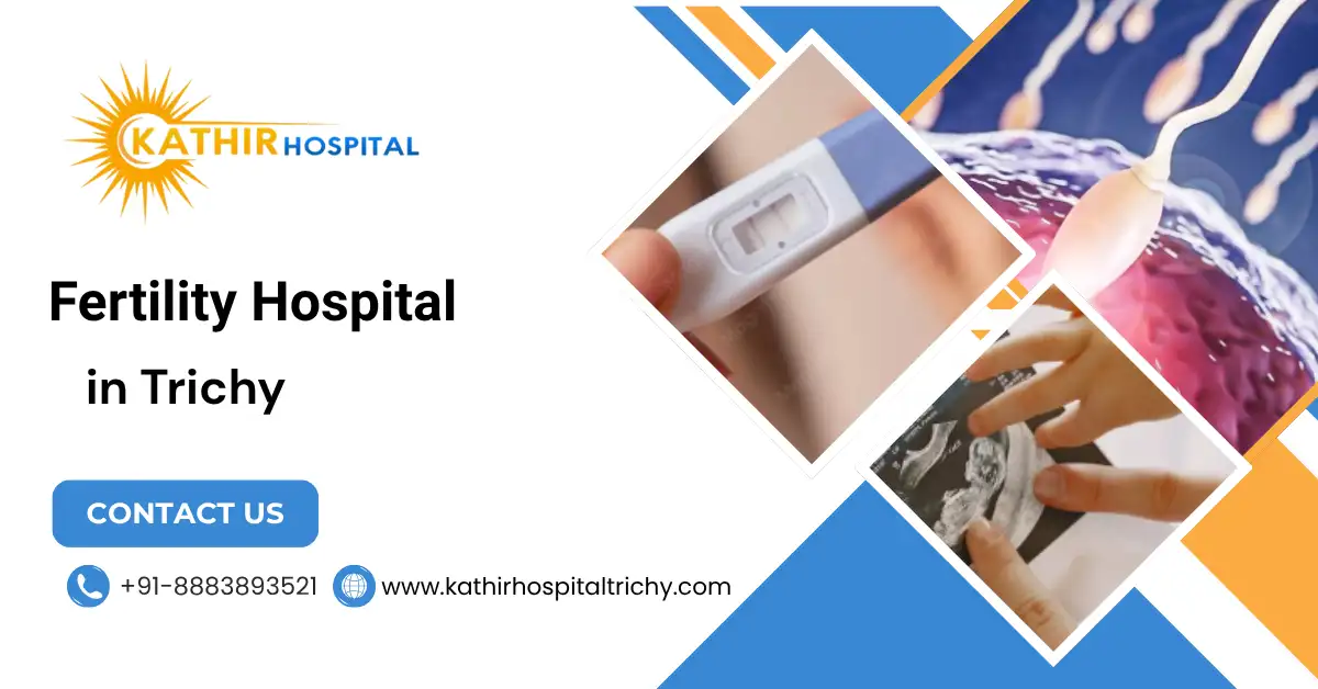 Fertility Hospital in Trichy